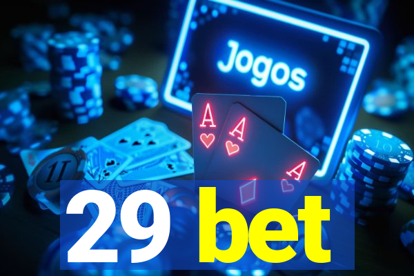 29 bet